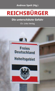 Title: Reichsbürger: Die unterschätzte Gefahr, Author: Andreas Speit
