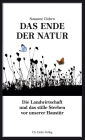 Das Ende der Natur: Die Landwirtschaft und das stille Sterben vor unserer Haustür