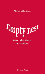 Title: Empty Nest: Wenn die Kinder ausziehen, Author: Adelheid Müller-Lissner