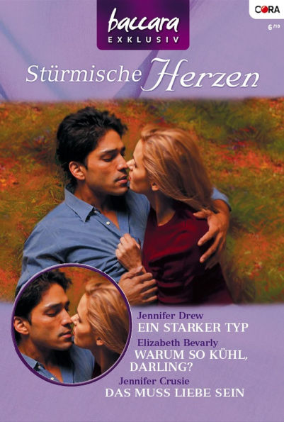 Baccara Exklusiv Band 69: Das muss Liebe sein / Warum so kühl, Darling? / Ein starker Typ /