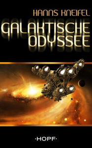 Title: Galaktische Odyssee, Author: Hanns Kneifel