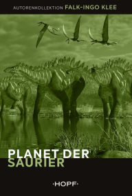 Title: Planet der Saurier, Author: Falk-Ingo Klee
