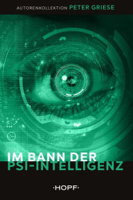 Title: Im Bann der Psi-Intelligenz, Author: Peter Griese
