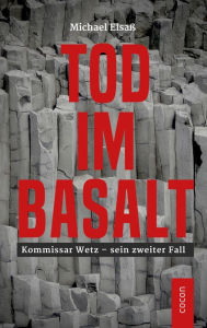 Title: Tod im Basalt: Kriminalroman, Author: Michael Elsaß