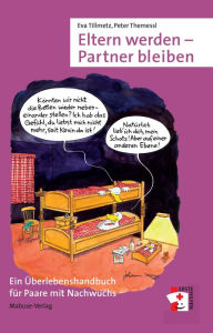 Title: Eltern werden - Partner bleiben: Ein Überlebenshandbuch für Paare mit Nachwuchs, Author: Eva Tillmetz