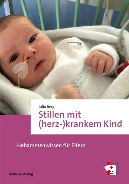 Stillen mit (herz-)krankem Kind: Hebammenwissen für Eltern