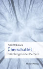 Überschattet: Erzählungen über Demenz