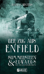 Title: Der Zug aus Enfield: Summersteen & Edwards 2, Author: Nathan Winters