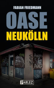 Title: Oase Neukölln, Author: Fabian Friedmann