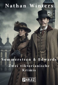 Title: Summersteen & Edwards: Zwei viktorianische Krimis, Author: Nathan Winters