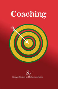 Title: Coaching: Kurzgeschichten und Lebensweisheiten, Author: Karin Schweitzer