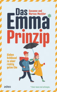 Title: Das Emma*-Prinzip: Sieben Schlüssel zu einer richtig guten Ehe, Author: Susanne Mockler