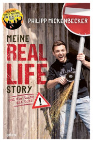 Title: Meine Real Life Story: und die Sache mit Gott, Author: Philipp Mickenbecker