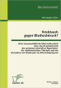 Knoblauch gegen Bluthochdruck? Eine wissenschaftliche bersichtsarbeit ber das Krankheitsbild der prim ren arteriellen Hypertonie, die medikament se Therapie und die Einnahme von Knoblauch als Alternativpr parat