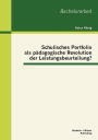Schulisches Portfolio als p dagogische Revolution der Leistungsbeurteilung?