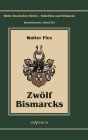 Otto F rst von Bismarck - Zw lf Bismarcks