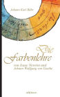 Die Farbenlehre Von Isaac Newton Und Johann Wolfgang Von Goethe