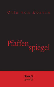 Title: Pfaffenspiegel, Author: Otto von Corvin