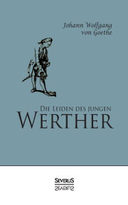 Title: Die Leiden des jungen Werther, Author: Johann Wolfgang Goethe