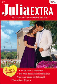 Title: Julia Extra Band 269: Rache, Liebe - Diamanten / Die Braut des italienischen Playboys / Am weissen Strand der Sehnsucht / Tanz auf den Klippen /, Author: Cathy Williams