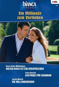 Title: Bianca Exklusiv Band 171: Die Millionenerbin / Ein Prinz für Shannon / Dieser Kuss ist ein Versprechen /, Author: Jackie Merritt