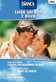 Title: Bianca Exklusiv Band 182: Daddy ist zurück / Fast ein Engel / Liebling, wir bekommen ein Baby /, Author: Cathy Gillen Thacker