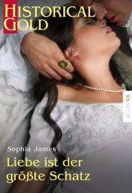 Title: Liebe ist der größte Schatz, Author: Sophia James