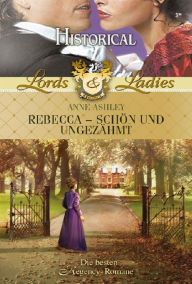 Title: Rebecca - schön und ungezähmt, Author: Anne Ashley
