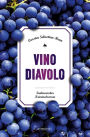 Vino Diavolo: Kulinarischer Kriminalroman