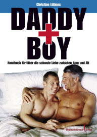 Title: Daddy und Boy: Ein Ratgeber und Lesebuch für/über die schwule Liebe zwischen Alt und Jung, Author: Christian Lütjens