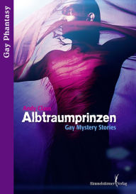 Title: Albtraumprinzen: Mystery Gaystories, Author: Andy Claus