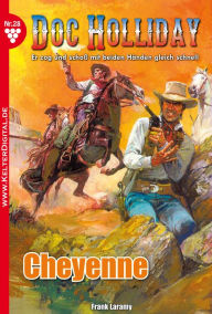 Title: Doc Holliday 28 - Western: Cheyenne, Author: Frank Laramy