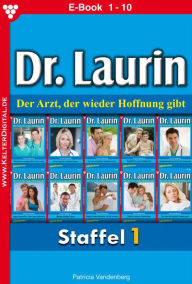 Title: E-Book 1-10: Dr. Laurin Staffel 1 - Arztroman, Author: Patricia Vandenberg