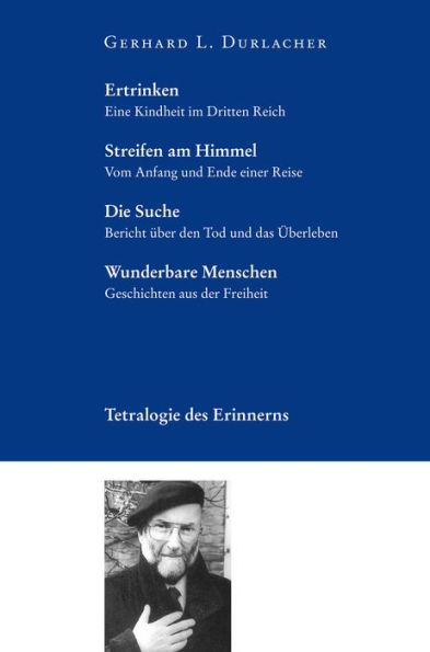 Tetralogie des Erinnerns: Ertrinken - Eine Kindheit im Dritten Reich (1. Bd.); Streifen am Himmel - Vom Anfang und Ende einer Reise (2. Bd.); Die Suche - Bericht über den Tod und das Überleben (3. Bd.); Wunderbare Menschen - Geschichten aus der Freiheit (