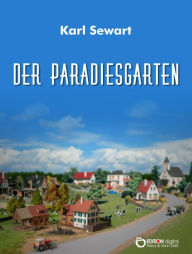 Title: Der Paradiesgarten: Roman, Author: Karl Sewart
