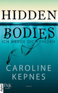 Title: Hidden Bodies - Ich werde dich finden, Author: Caroline Kepnes