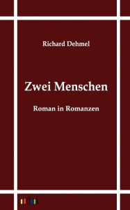 Title: Zwei Menschen, Author: Richard Dehmel
