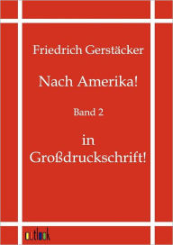 Title: Nach Amerika!, Author: Friedrich Gerstïcker