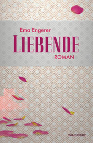 Title: Liebende: Eine Geschichte über rückhaltlose Öffnung, körperlich und geistig: Einklang zwischen Frau und Mann. HINGABE, Author: Ema Engerer