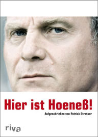 Title: Hier ist Hoeneß!, Author: Patrick Strasser