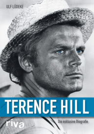 Title: Terence Hill: Die exklusive Biografie, Author: Ulf Lüdeke