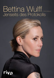Title: Jenseits des Protokolls, Author: Bettina Wulff