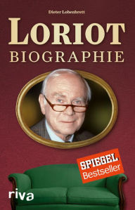 Title: Loriot: Biographie, Author: Dieter Lobenbrett