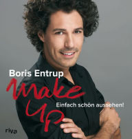 Title: Make-up: Einfach schön aussehen!, Author: Boris Entrup