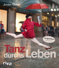 Title: Tanz durchs Leben, Author: Jordan Matter