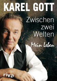 Title: Zwischen zwei Welten: Mein Leben, Author: Karel Gott