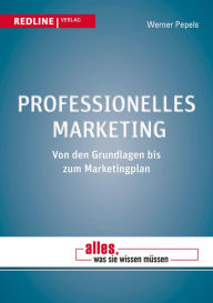 Title: Professionelles Marketing: Von den Grundlagen bis zum Marketingplan, Author: Werner Pepels