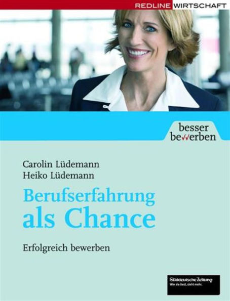 Berufserfahrung als Chance: Erfolgreich bewerben