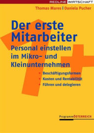 Title: Der erste Mitarbeiter: Personal einstellen im Mikro- und Kleinunternehmen, Author: Thomas Mares