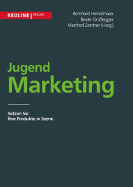 Title: Jugendmarketing: Setzen Sie Ihre Produkte in Szene, Author: Beate Großegger